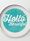 Hello Beautiful Teal Dots typography Wall clock